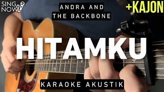 Hitamku - Andra And The Backbone (Karaoke Akustik + Kajon)