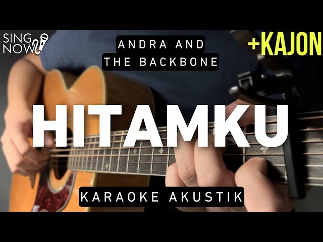 Hitamku - Andra And The Backbone (Karaoke Akustik + Kajon) class=