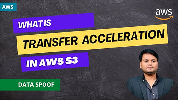 What is transfer acceleration in AWS S3 | AWS Solution Architect
