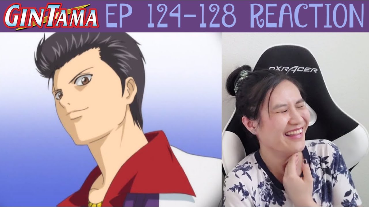 GINTAMA EPISODE 124 125 126 127 128 BLIND REACTION - YouTube