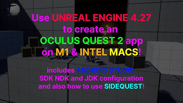 Building Quest 2 VR apps with Unreal Engine 4.27 on M1 & Intel Macs (incl. Android  Studio config)