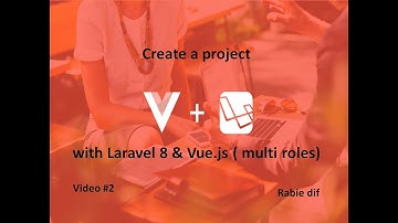 Create a project with laravel 8 & vuejs ( multi roles) #2