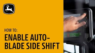 How to Enable Auto-Blade Side Shift | John Deere SmartGrade™ Motor Graders