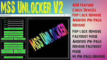 MSS Unlocker V2.0 Remove FRP Lock, Pin Pass, Mi Account Remove 9008 Mode