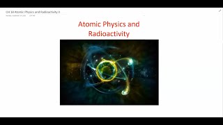 IGCSE Physics Lesson 32 Atomic Physics and Radioactivity part 1