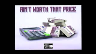 Ain't Worth That Price (prod. noluvmusic X YngFlamy)