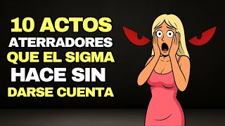 💥 10 Actos ATERRADORES que el HOMBRE SIGMA hace SIN darse cuenta