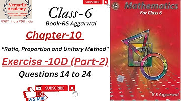 Class -6|Chapter -10 "Ratio, Proportion and Unitary Method"| Exercise -10D| Questions 14 to 24