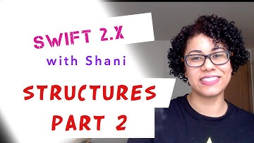 Swift 2.x Structures - Part 2