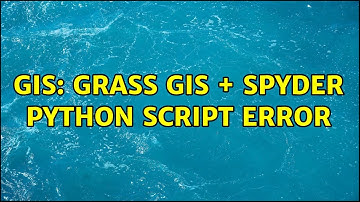 GIS: grass GIS + spyder python script error