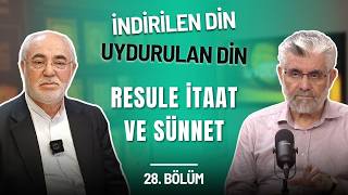 İndirilen Din, Uydurulan Din: Resule İtaat ve Sünnet | 28. Bölüm