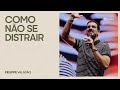 COMO NÃO SE DISTRAIR FELIPPE VALADÃO