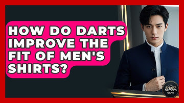 How Do Darts Improve The Fit Of Men