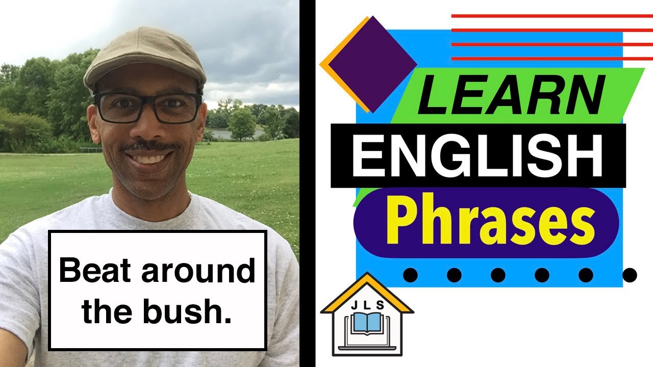 Learn English Phrases - Beat Around The Bush
