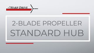 Warp Drive Propellers : 2-Blade Standard