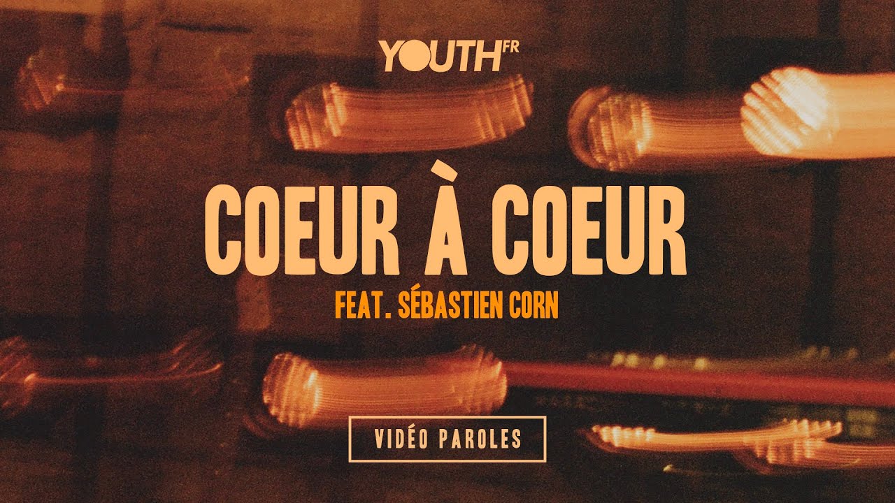 Cœur à cœur feat. Sébastien Corn (Acoustique) [Vidéo paroles] | YouthFR