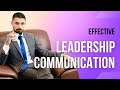 Effective leadership communication  communication skills