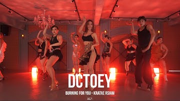 BURNING FOR YOU - KRATAE RSIAM | DCTOEY (CHOREOGRAPHY)