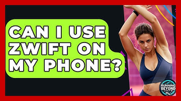Can I Use Zwift On My Phone? - Running Beyond Limits