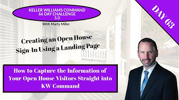KW 66 5.0 Day 63 - Creating an Open House Sign-In using a Landing Page to Capture Guests Info