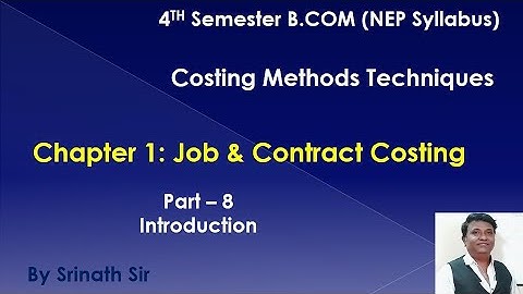 CMT 4th Sem B.Com(NEP Syllabus) Job & Contract Costing - Introduction By Srinath Sir