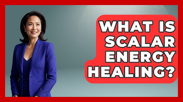 What Is Scalar Energy Healing? - Spiritual Universe Unlocked