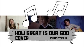 How Great is Our God Cover | Ken Cain with Glaiza & Adrian