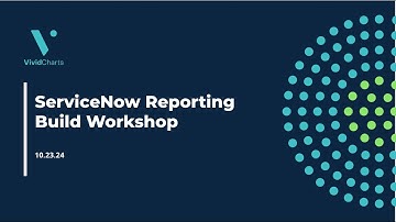 ServiceNow Reporting Build Workshop
