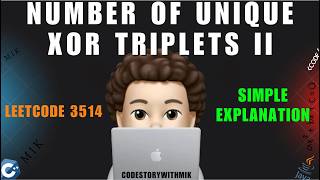 Number of Unique XOR Triplets II | Leetcode 3514 | Simplified Explanation | codestorywithMIK