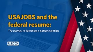 USAJOBS y el currículum federal: El camino para convertirse en examinador de patentes