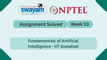 Fundamentals of Artificial Intelligence Week 10 | NPTEL ANSWERS #nptel #nptel2025 #myswayam