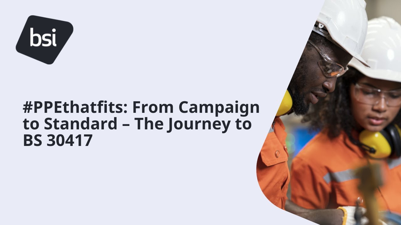 #PPEthatfits: From Campaign to Standard – The Journey to BS 30417