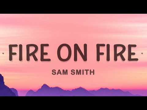 Fire On Fire - Sam Smith