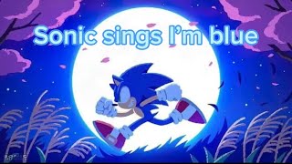 Sonic sings (im blue)