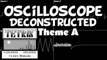 Tetris - Theme A - Oscilloscope Deconstruction