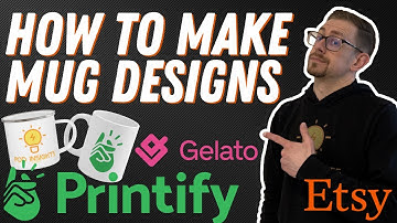 Mug Design Tutorial - Printify Mug Tutorial 11oz & 15oz