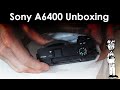 Sony A6400 APS-C Sony E Mount Camera Unboxing and Sample Photos