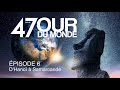 La saga du 47me tour du monde  pisode 6 final