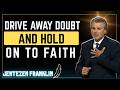 Fight for Your Family & Defeat Doubt | Jentezen Franklin Sermon