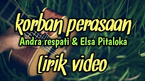 lirik korban perasaan || andra respati dan elsa pitaloka || A-MSC Lyrics