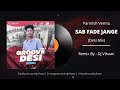 8 sab fade jange desi mix  dj vihaan  parmish verma  desi crew