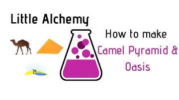 Little Alchemy-How To Make Camel, Pyramid & Oasis Cheats & Hints