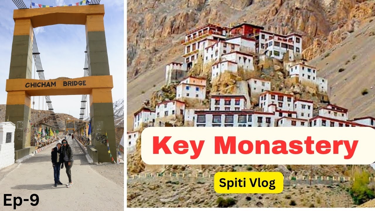 Spiti Valley Ep-9 | Key Monastery | Chicham Bridge | Kaza Himachal Pradesh 