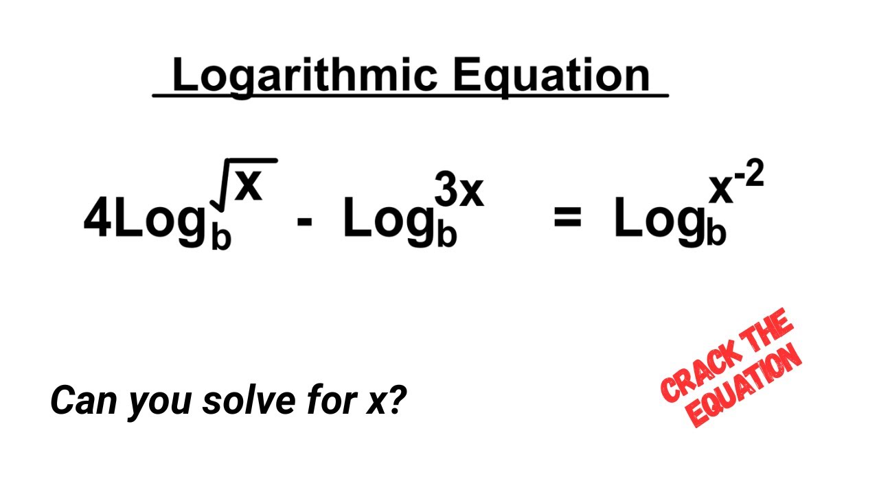 Logarithmic Equation: How to Solve Logarithmic Equations with the Same ...