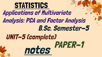 B.Sc. Semester -5 | Unit-5(complete )[Paper-1] |Multivariate Analysis: PCA and FA #statistics #notes