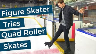 Pro Figure Skater Tries Quad Roller Skates!