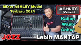 Mixer Bagus Harga Terjangkau - ASHLEY X-MAN 12 Model Terbaru 2024 Kualitas Top Markotop Lur screenshot 2