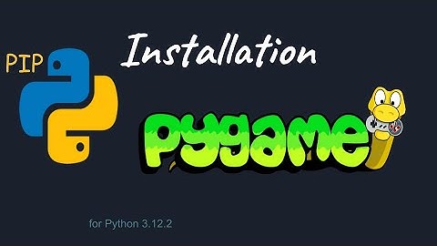 How to Install PIP and Pygame in Python 3.12.2
