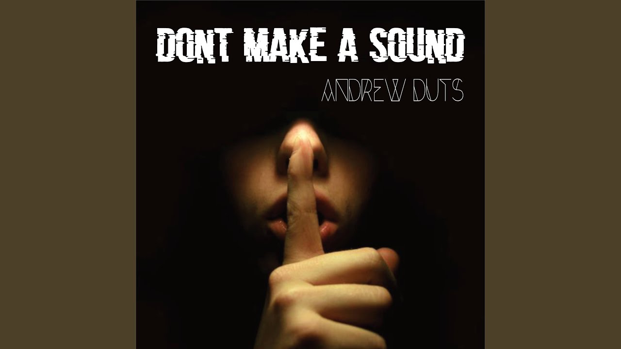 Dont make a sound - YouTube