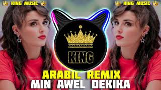 Arabic Remix ❤ Min Awel Dekika 💯 @king_music3